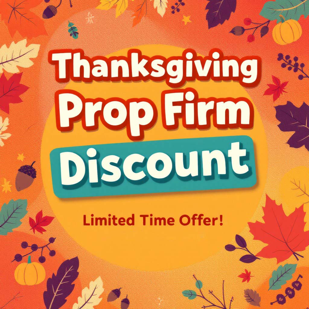 Thanksgiving Prop Firm Discounts & Promo Codes